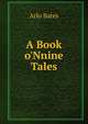 A Book o'Nnine Tales, Arlo Bates 