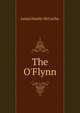 The O'Flynn, Justin H. McCarthy 