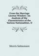 From the Marriage License Window: An Analysis of the Characteristics of the Various Nationalities. O, Morris Salmonsen 