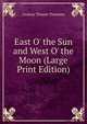 East O' the Sun and West O' the Moon (Large Print Edition), Gudrun Thorne-Thomsen 
