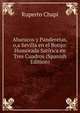 Abanicos y Panderetas, o,a Sevilla en el Botijo: Humorada Satirica en Tres Cuadros (Spanish Edition), Ruperto Chapi 