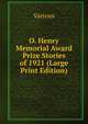 O. Henry Memorial Award Prize Stories of 1921 (Large Print Edition), Various 