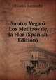 Santos Vega o Los Mellizos de la Flor (Spanish Edition), Hilario Ascasubi 