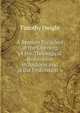 A Sermon Preached at the Opening of the Theological Institution in Andover and at the Ordination o, Dwight Timothy 