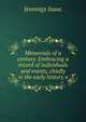 Memorials of a century. Embracing a record of individuals and events, chiefly in the early history o, Jennings Isaac 