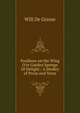 Swallows on the Wing O're Garden Springs Of Delight ; A Medley of Prose and Verse, Will De Grasse 