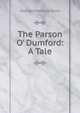 The Parson O' Dumford: A Tale, Fenn George Manville 