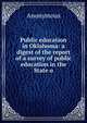 Public education in Oklahoma: a digest of the report of a survey of public education in the State o, Heinrich Kretschmayr 