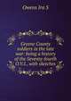 Greene County soldiers in the late war: being a history of the Seventy-fourth O.V.I., with sketches, Owens Ira S 