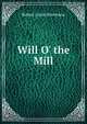 Will O' the Mill, Stevenson, Robert Louis, 1850-1894 