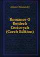 Romance O Rejdech Certovych (Czech Edition), Adam Chlumecky 