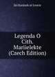 Legenda O Cith. Mariielekte (Czech Edition), Jiri Karasek ze Lvovic 