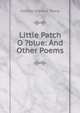 Little Patch O ?blue: And Other Poems, Gazelle Stevens Sharp 