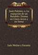 Juan Palomo, o, La expiacion de un Bandido: Drama en Cinco Actos y en Verso, Luis Mejias y Escassy 