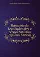 Repertorio da Legislacao sobre o Servico Sanitario (Spanish Edition), Paulo (Brazil : State). Directoria do 