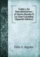 Colon y Su Descubrimiento: el Nuevo Mundo O La Gran Colombia (Spanish Edition), Felix E. Bigotte 