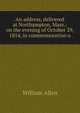 An address, delivered at Northampton, Mass.: on the evening of October 29, 1854, in commemoration o, Allen, William 
