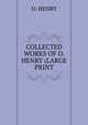 COLLECTED WORKS OF O. HENRY (LARGE PRINT, О`Генри 