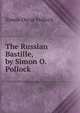 The Russian Bastille, by Simon O. Pollock, Simon Oscar Pollock 