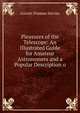 Pleasures of the Telescope: An Illustrated Guide for Amateur Astronomers and a Popular Description o, Garrett Putman Serviss 