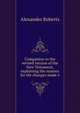 Companion to the revised version of the New Testament, explaining the reasons for the changes made o, Alexander Roberts 
