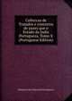 Colleccao de Tratados e concertos de pazes que o Estado da India Portugueza, Tomo X (Portuguese Edition), Ministerio dos Negecios Estrangeiros 