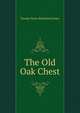 The Old Oak Chest, George Payne Rainsford James 