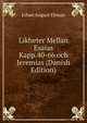 Likheter Mellan Esaias Kapp.40-66 och Jeremias (Danish Edition), Johan August Ekman 