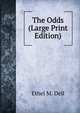 The Odds (Large Print Edition), Ethel M. Dell 