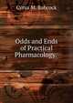 Odds and Ends of Practical Pharmacology. ., Cyrus M. Babcock 