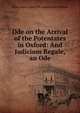 Ode on the Arrival of the Potentates in Oxford: And Judicium Regale, an Ode, Ohio Library and Informatio Hart Milman 