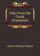 Odes from the Greek Dramatists, Pollard, Alfred W. (Alfred William), 1859-1944 