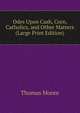 Odes Upon Cash, Corn, Catholics, and Other Matters (Large Print Edition), Thomas Moore 