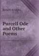 Purcell Ode and Other Poems, Robert Bridges 