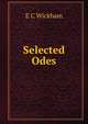 Selected Odes, E C Wickham 