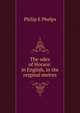 The odes of Horace: in English, in the original metres, Philip E Phelps 