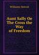 Aunt Sally Oe The Cross the Way of Freedom, Williams Detroit 