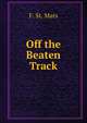 Off the Beaten Track, F. St. Mars 