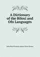 A Dictionary of the Biloxi and Ofo Languages, John Reed Swanton James Owen Dorsey 