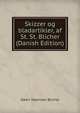 Skizzer og bladartikler, af St. St. Blicher (Danish Edition), Steen Steensen Blicher 