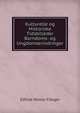 Kulturelle og Historiske Tidsbilleder Barndoms- og Ungdomserindringer, Elfride Muller Fibiger 