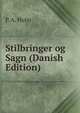 Stilbringer og Sagn (Danish Edition), P. A. Holm 