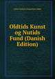 Oldtids Kunst og Nutids Fund (Danish Edition), Johan Wallace Hagelsteen Bogh 