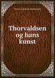 Thorvaldsen og hans kunst, Martin Johannes Hammerich 