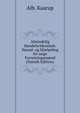 Almindelig Handelsvidenskab: Haand- og Hj?lpebog for unge Forretningsm?nd (Danish Edition), Alb. Kaarup 