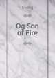 Og Son of Fire, Irving 