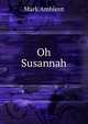 Oh Susannah, Mark Ambient 
