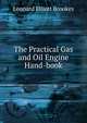 The Practical Gas and Oil Engine Hand-book, Leonard Elliott Brookes 