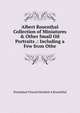 Albert Rosenthal Collection of Miniatures & Other Small Oil Portraits .: Including a Few from Othe, Henkels, S. V. (Stanislaus Vincent), 1854-1926 