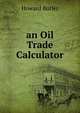 an Oil Trade Calculator, Howard Butler 